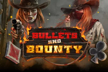 Bullets and Bounty™